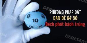 Dàn đề 64 số bất bại - Kinh nghiệm soi cầu hiệu quả 9 Dàn đề 64 số bất bại - Kinh nghiệm soi cầu hiệu quả