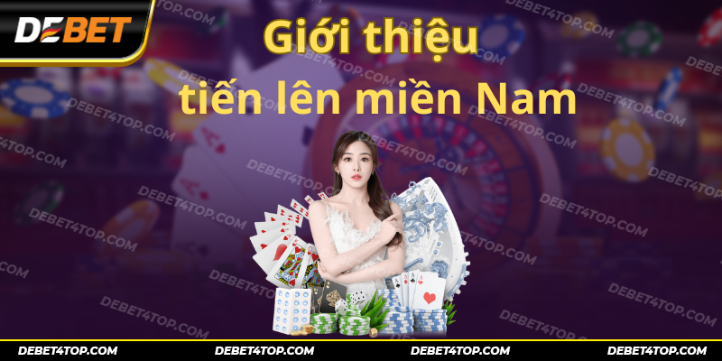 Đôi nét thông tin về game tiến lên ở miền nam