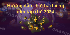 Hướng dẫn chơi bài liêng cho tân thủ dễ hiểu nhất 2024