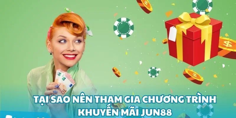 Nhà cái khuyến mãi thành viên mới 88k Jun88 được đánh ưa thích