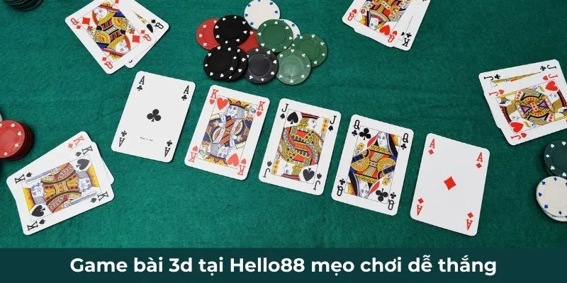 Game bài 3d tại Hello88 mẹo chơi dễ thắng