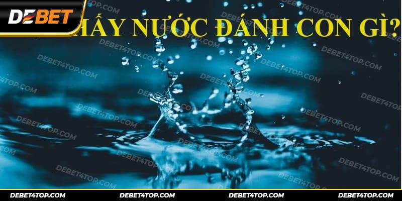 Những con số may mắn trong giấc mộng gặp nước