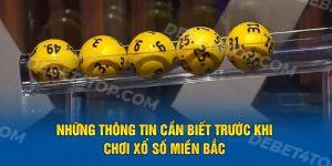 nhung thong tin can biet truoc khi choi xo so mien bac