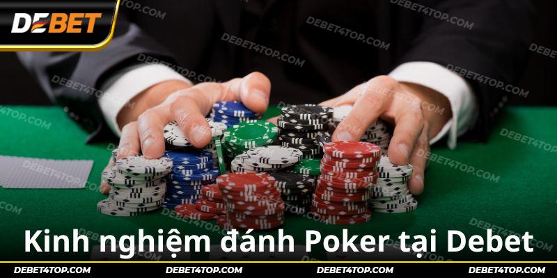 Bí kíp đánh Poker tại Debet hiệu quả giúp anh em hốt bạc dễ dàng