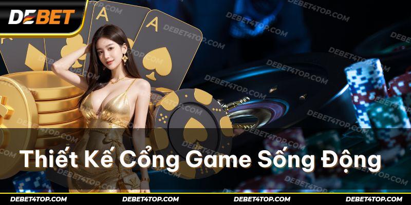 Thiết kế cổng game sống động mang lại cảm giác chân thật