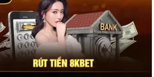 rút tiền 8kbet