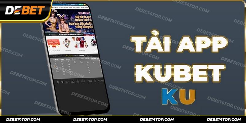 Tính năng nổi bật khi tải app Kubet88 về điện thoại