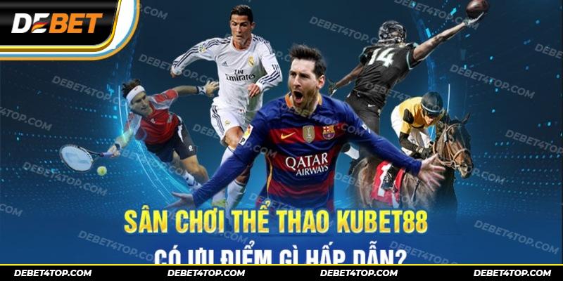 Những ưu điểm khiến người chơi mê thể thao Kubet88