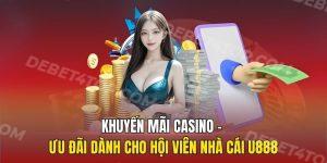 Khuyến Mãi Casino - Ưu Đãi Dành Cho Hội Viên Nhà Cái U888 7 Khuyến Mãi Casino - Ưu Đãi Dành Cho Hội Viên Nhà Cái U888
