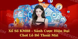 Xổ Số KM88 - Sảnh Cược Hiện Đại Chơi Lô Đề Thoải Mái 8 Xổ Số KM88 - Sảnh Cược Hiện Đại Chơi Lô Đề Thoải Mái